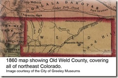 1860 map shows Old Weld County covering all of northest Colorado. Image courtesy of the City of Greeley Museums.